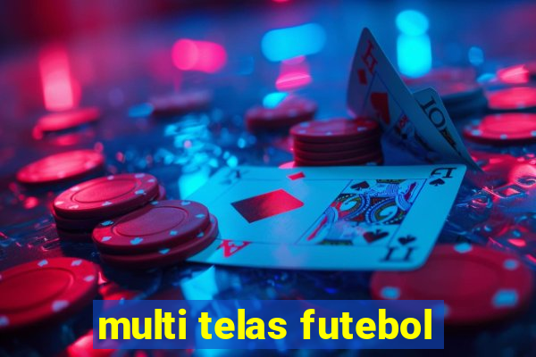 multi telas futebol